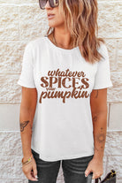 White Whatever Spices Your Pumpkin Letter Print Graphic Tee Graphic Tees 4e67c52216e134b3