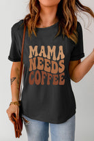 Black MAMA NEEDS COFFEE Graphic T Shirt Graphic Tees 9dc0e510980f3b34