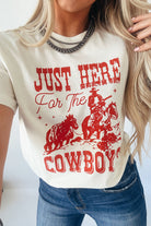 White JUST HERE For THE COWBOY Crew Neck T Shirt Graphic Tees a318994b441bbf69
