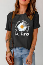 Black Casual be Kind Daisy Slogan Graphic Crewneck Tee Graphic Tees e351d54e6edf3539